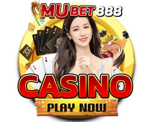 Mubet888 ไอคอน คาสิโน (CASINO) PLAY NOW สล็อต คาสิโนสด เว็บตรง